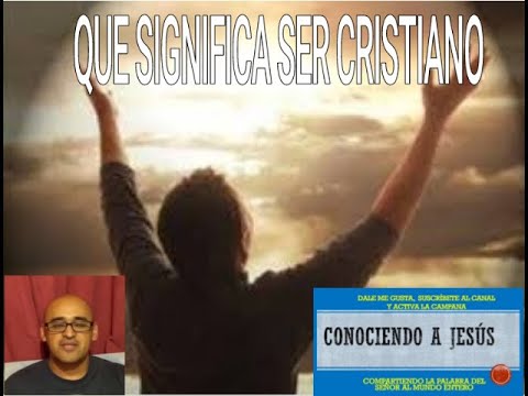 Qué es ser cristiano según la Biblia