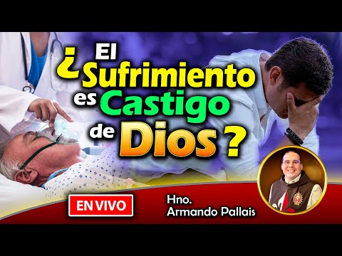 El sufrimiento es un castigo de Dios.