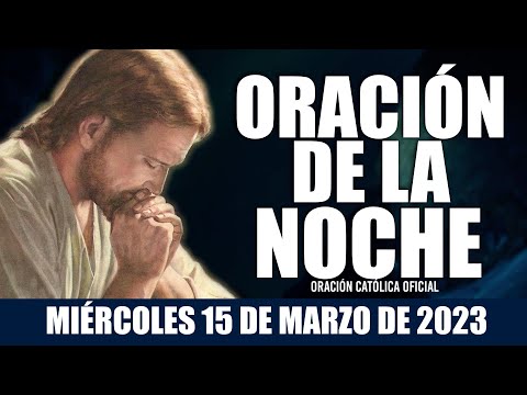 Oración de la noche, 15 de marzo