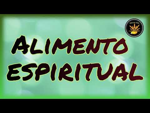 Como alimentar nuestro espíritu según la Biblia,