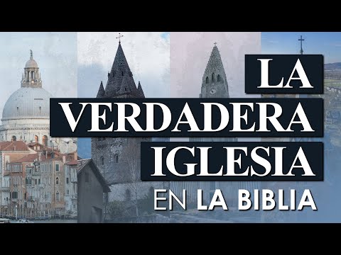 Cuál es la verdadera iglesia de Cristo según la Biblia