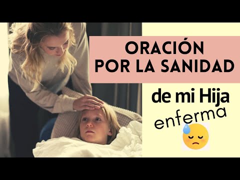 Dios, te pido por la salud de mi hija.
