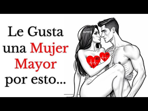 Por qué los hombres jóvenes se fijan en mujeres mayores