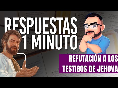 Cómo dejar sin palabras a un testigo de Jehová