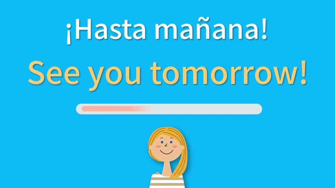 Cómo se dice, hasta mañana, en inglés