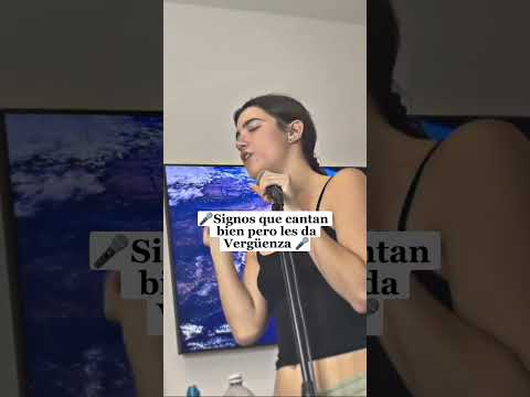 Signos que cantan bien, pero les da vergüenza