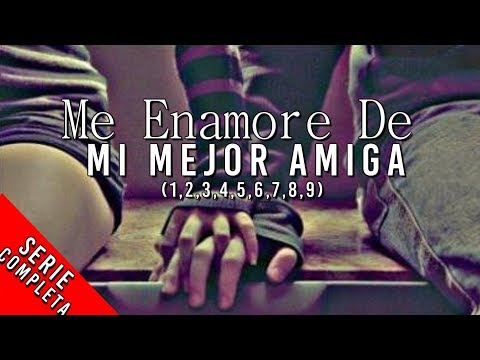 Me enamoré de mi mejor amiga, parte 2