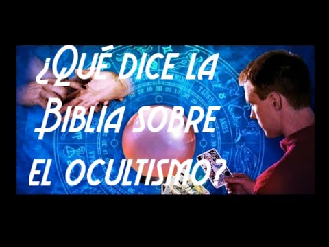 Qué es el ocultismo según la Biblia