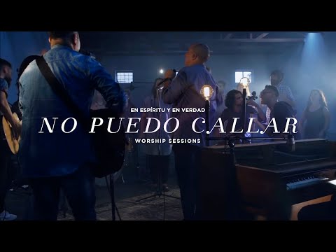 No puedo callar en espíritu y en verdad