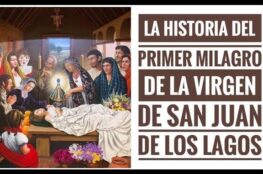 el-primer-milagro-de-la-virgen-de-san-juan