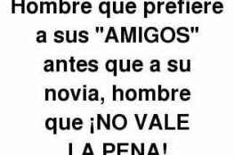 frases-para-un-hombre-que-prefiere-a-los-amigos