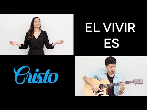 Porque, para mí, el vivir es Cristo.