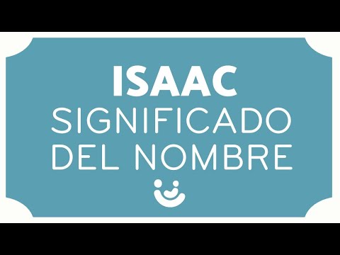 Qué significado tiene el nombre de Isaac