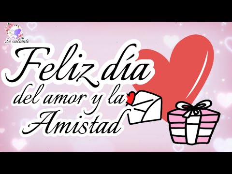 Feliz día del amor y la amistad