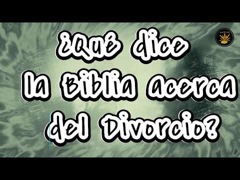 Qué dice la Biblia acerca del divorcio
