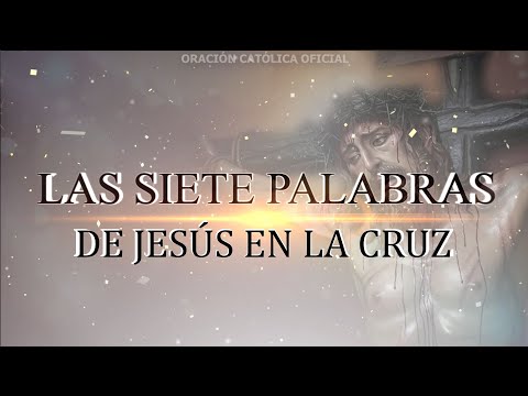 7 palabras de Jesús en la cruz, Reina Valera.