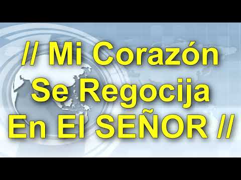 Mi corazón se regocija en el Señor