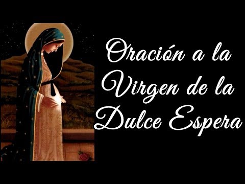 Oración a la Virgen de las Embarazadas Oración a la Virgen de las Embarazadas