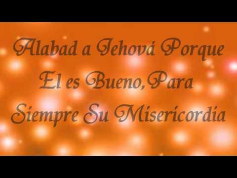 Alabad a Jehová porque él es bueno