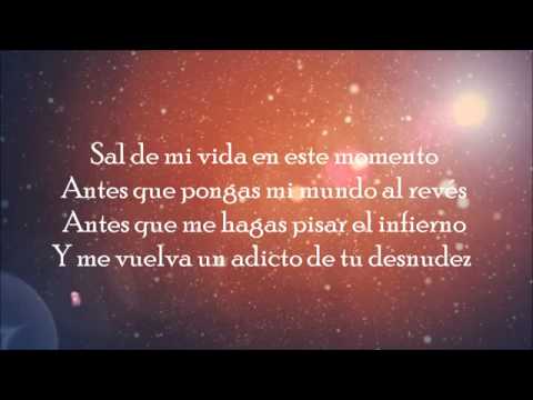 Sal de mi vida, por favor, te lo ruego