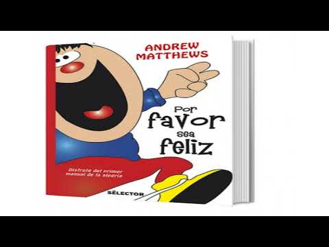 Por favor, sea feliz: libro completo, gratis.