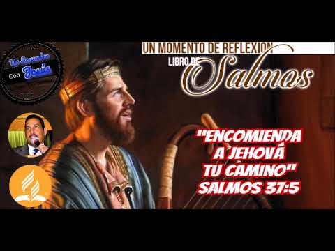 Encomienda a Jehová tu camino y él enderezará tus veredas