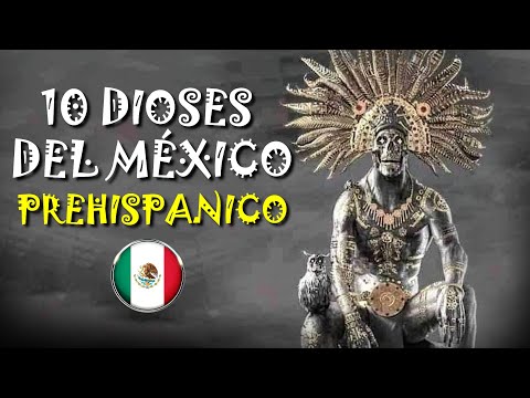 Dioses principales de la cultura mexica